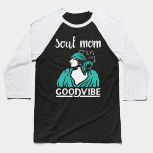 MOTHERS DAY JAZZ  GIFT: SOUL MOM GOOD VIBES GIFT FOR MOM Baseball T-Shirt